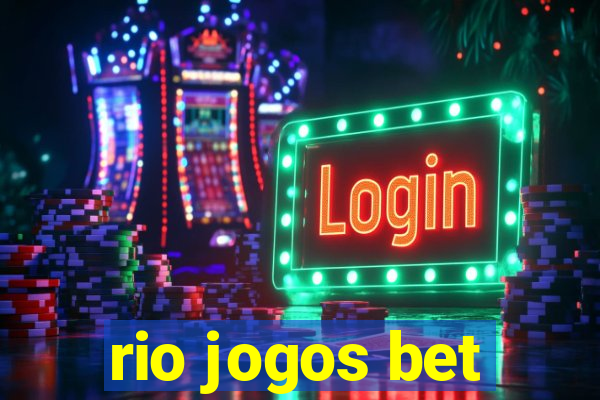 rio jogos bet